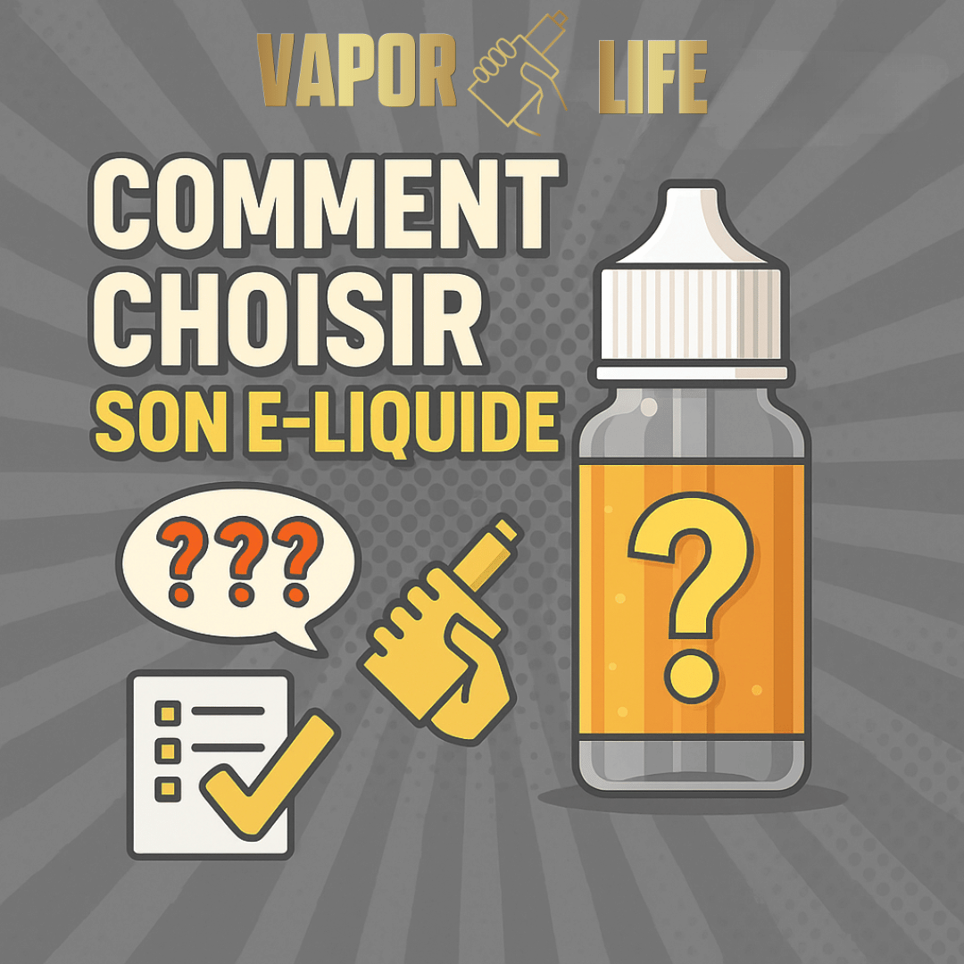 Fiche pratique : Comment bien choisir son e-liquide